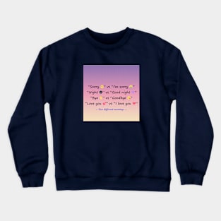 Two different meanings Crewneck Sweatshirt